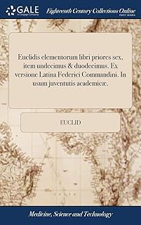 Euclidis Elementorum Libri Priores sexx Item Undecimus Duodecimus Ex Versione Latina Federici Commandini in Usum Juven Bangladesh (New)