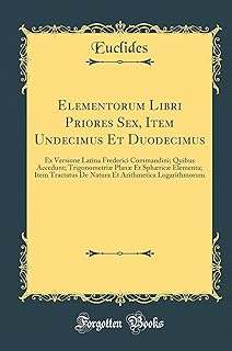 Elementorum Libri Priores sexx Item Undecimus Et Duodecimus Ex Versione Latina Frederici Commandini Quibus Accedunt Tri Bangladesh (New)